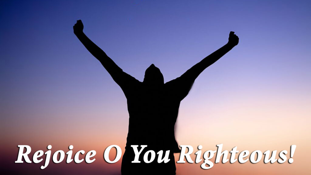 Psalm 33 | “Rejoice O You Righteous!”
