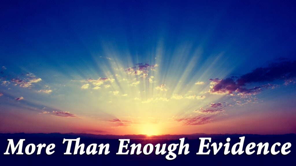 Easter Sunday 2024 | “More Than Enough Evidence”