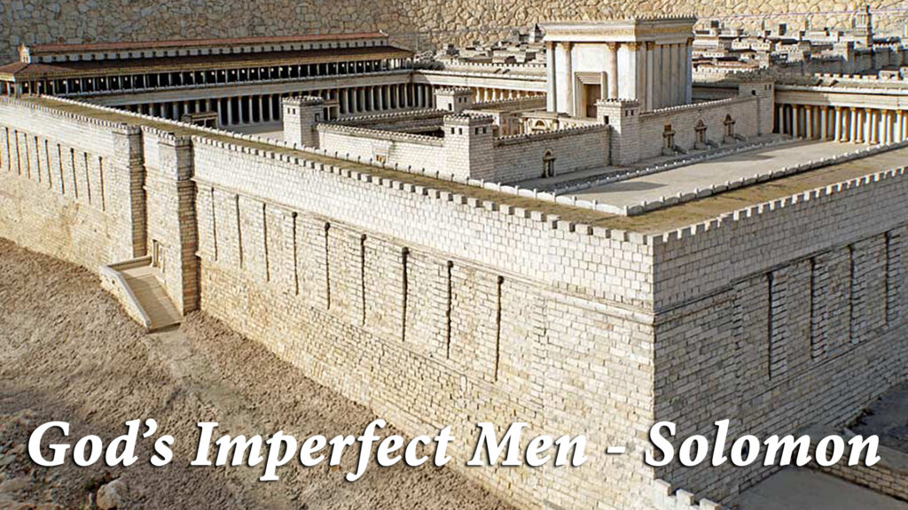 1 Kings | “God’s Imperfect Men – Solomon”