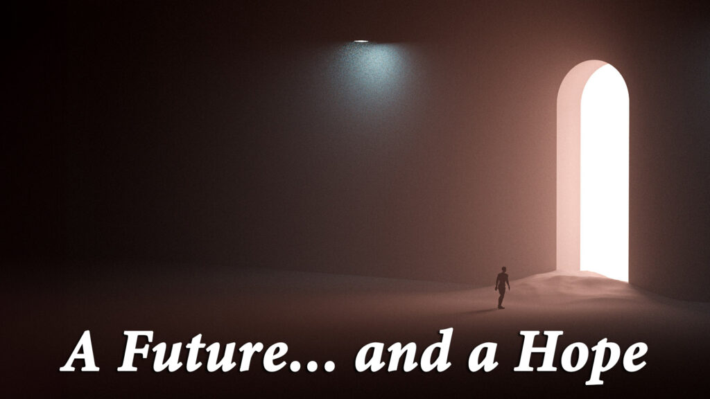 Jeremiah 29:1-14 | “A Future… and a Hope!”